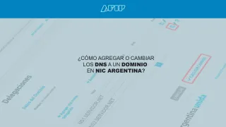 ¿Cómo agregar o cambiar los DNS a un dominio en Nic Argentina?