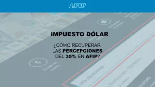 Impuesto al Dólar, ¿Cómo recuperar las Percepciones en AFIP?